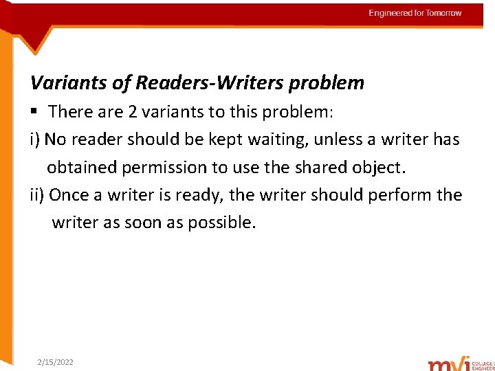 Engineered for Tomorrow Variants of Readers-Writers problem § There are 2 variants to this