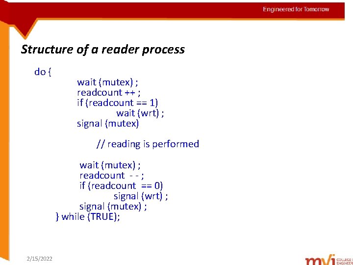 Engineered for Tomorrow Structure of a reader process do { wait (mutex) ; readcount