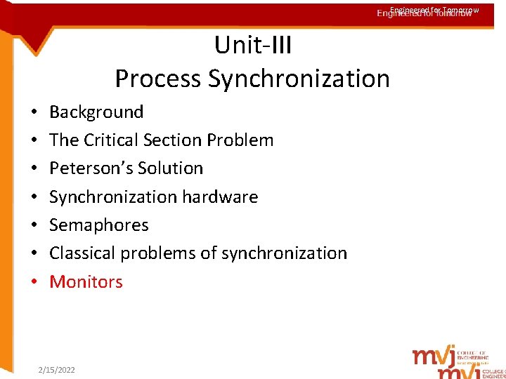 Engineered for Tomorrow Unit-III Process Synchronization • • Background The Critical Section Problem Peterson’s