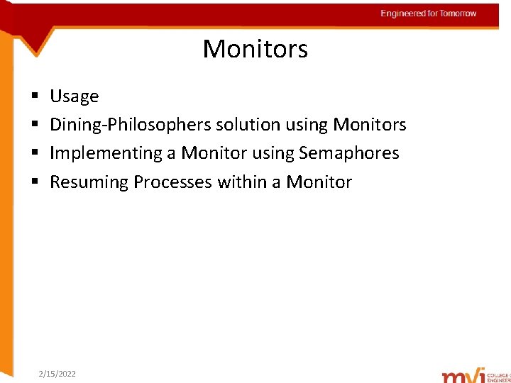 Engineered for Tomorrow Monitors § § Usage Dining-Philosophers solution using Monitors Implementing a Monitor