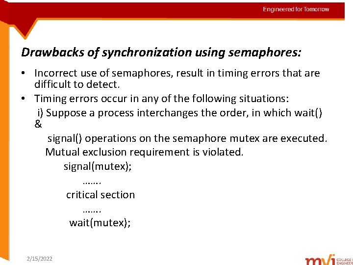 Engineered for Tomorrow Drawbacks of synchronization using semaphores: • Incorrect use of semaphores, result