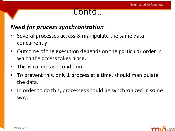 Engineered for Tomorrow Contd. . Need for process synchronization • Several processes access &