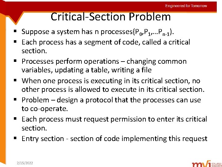 Engineered for Tomorrow Critical-Section Problem § Suppose a system has n processes{P 0, P