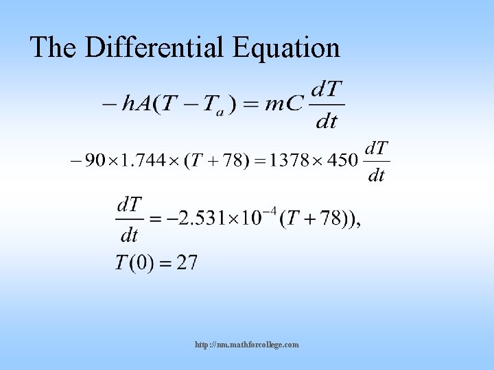 The Differential Equation http: //nm. mathforcollege. com 