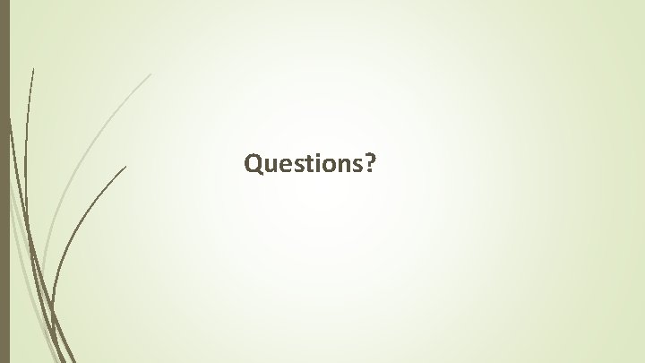 Questions? 