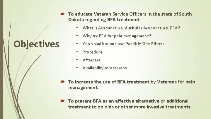 To educate Veteran Service Officers in the state of South Dakota regarding BFA