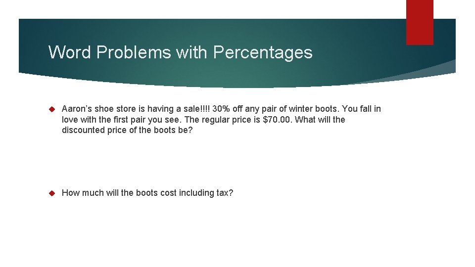 Word Problems with Percentages Aaron’s shoe store is having a sale!!!! 30% off any