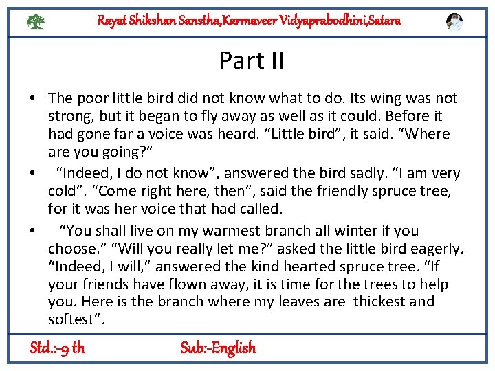 Rayat Shikshan Sanstha, Karmaveer Vidyaprabodhini, Satara Part II • The poor little bird did