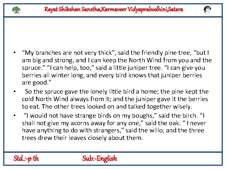 Rayat Shikshan Sanstha, Karmaveer Vidyaprabodhini, Satara • “My branches are not very thick”, said