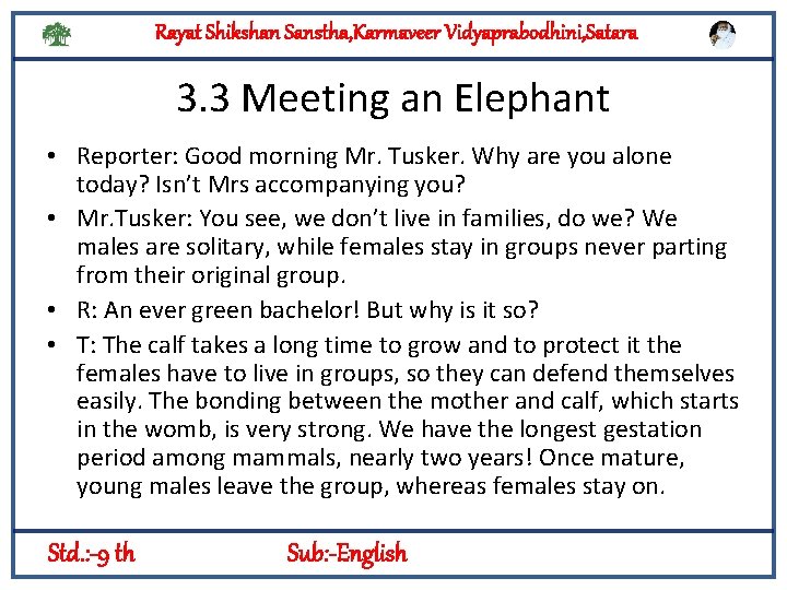 Rayat Shikshan Sanstha, Karmaveer Vidyaprabodhini, Satara 3. 3 Meeting an Elephant • Reporter: Good