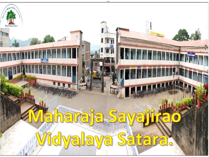 Maharaja Sayajirao Vidyalaya Satara. 