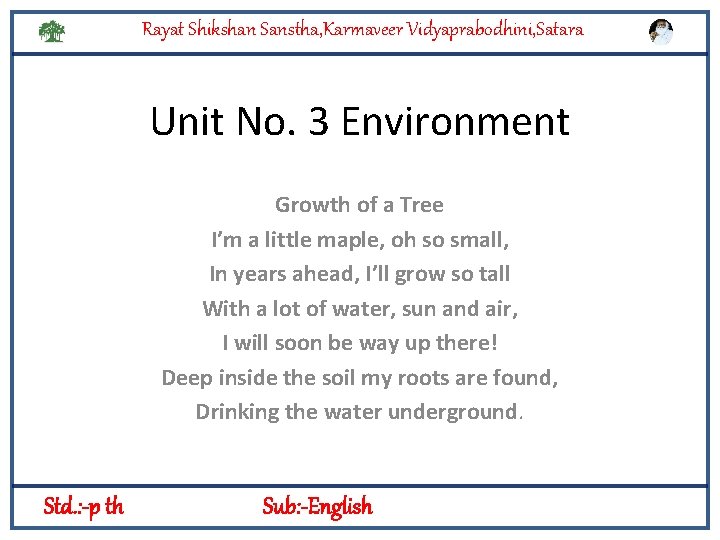 Rayat Shikshan Sanstha, Karmaveer Vidyaprabodhini, Satara Unit No. 3 Environment Growth of a Tree
