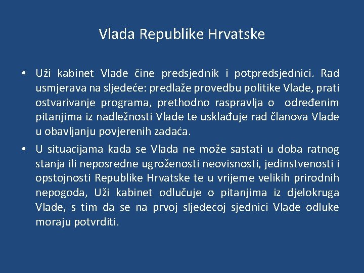 Vlada Republike Hrvatske • Uži kabinet Vlade čine predsjednik i potpredsjednici. Rad usmjerava na
