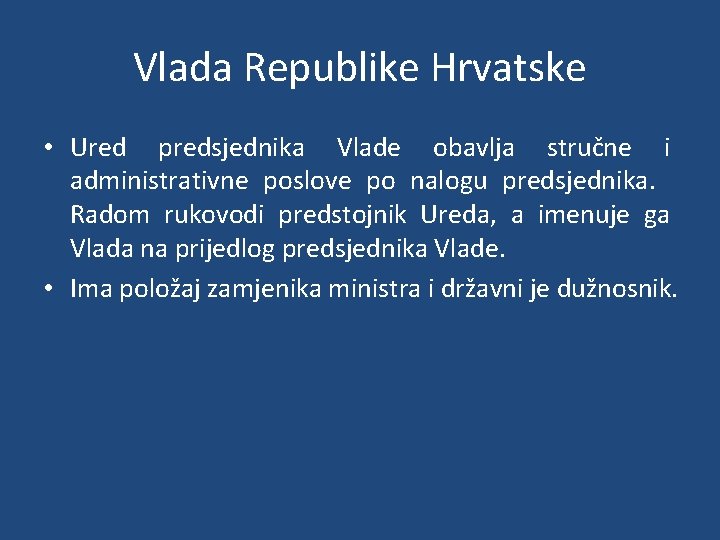 Vlada Republike Hrvatske • Ured predsjednika Vlade obavlja stručne i administrativne poslove po nalogu