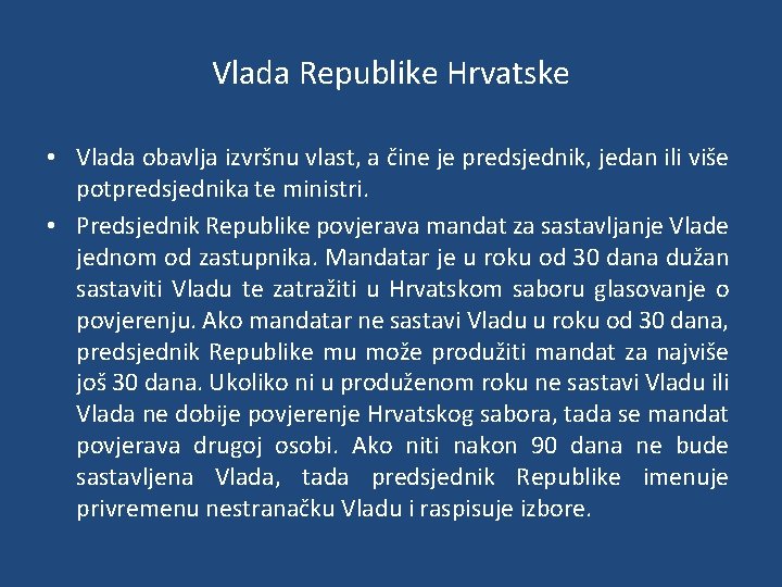 Vlada Republike Hrvatske • Vlada obavlja izvršnu vlast, a čine je predsjednik, jedan ili