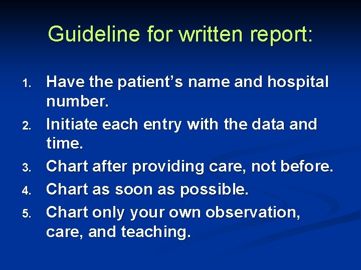 Guideline for written report: 1. 2. 3. 4. 5. Have the patient’s name and