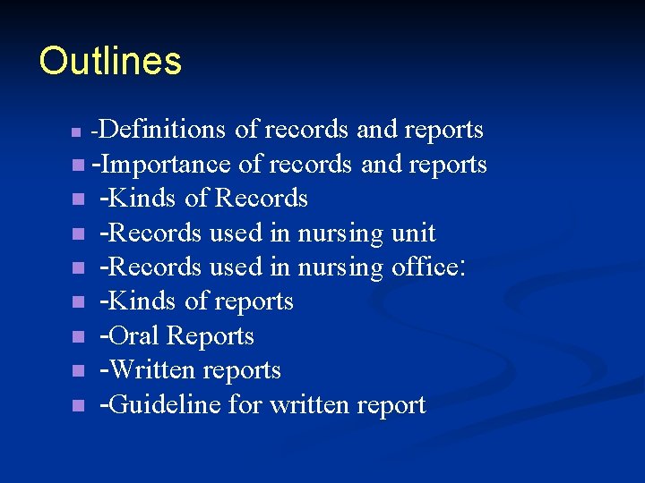 Outlines of records and reports n -Importance of records and reports n -Kinds of