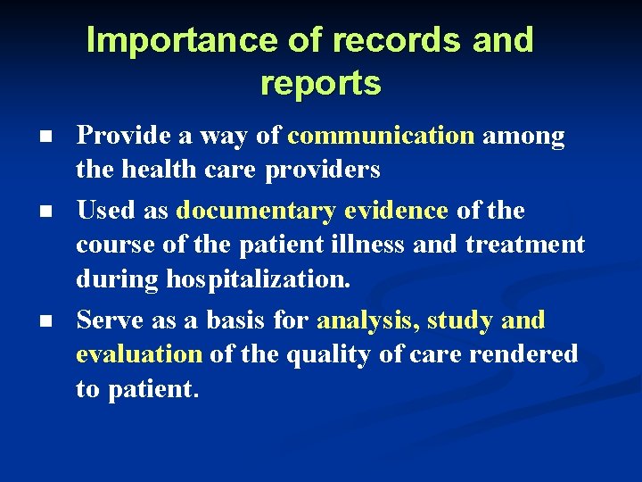Importance of records and reports n n n Provide a way of communication among