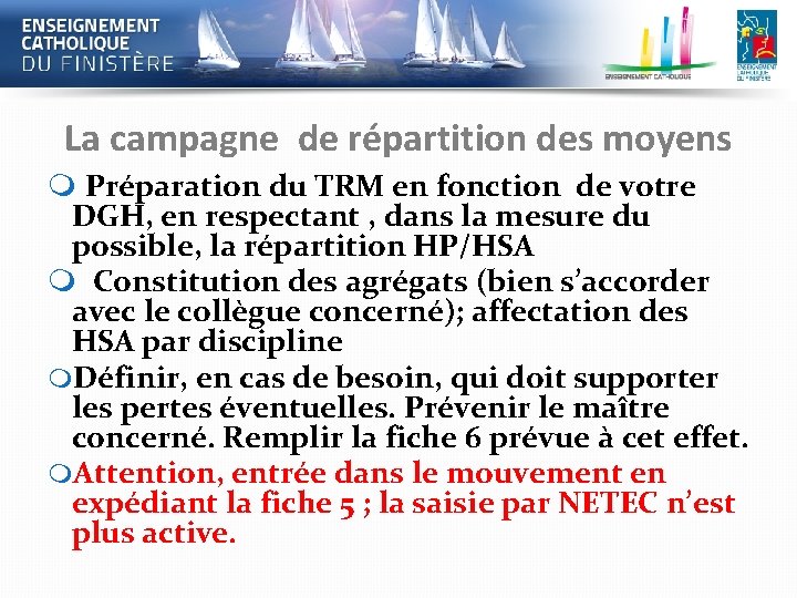 La campagne de répartition des moyens Préparation du TRM en fonction de votre DGH,