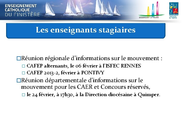 Les enseignants stagiaires �Réunion régionale d’informations sur le mouvement : � CAFEP alternants, le