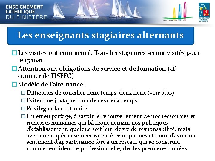 Les enseignants stagiaires alternants �Les visites ont commencé. Tous les stagiaires seront visités pour