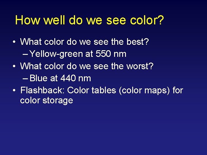 How well do we see color? • What color do we see the best?