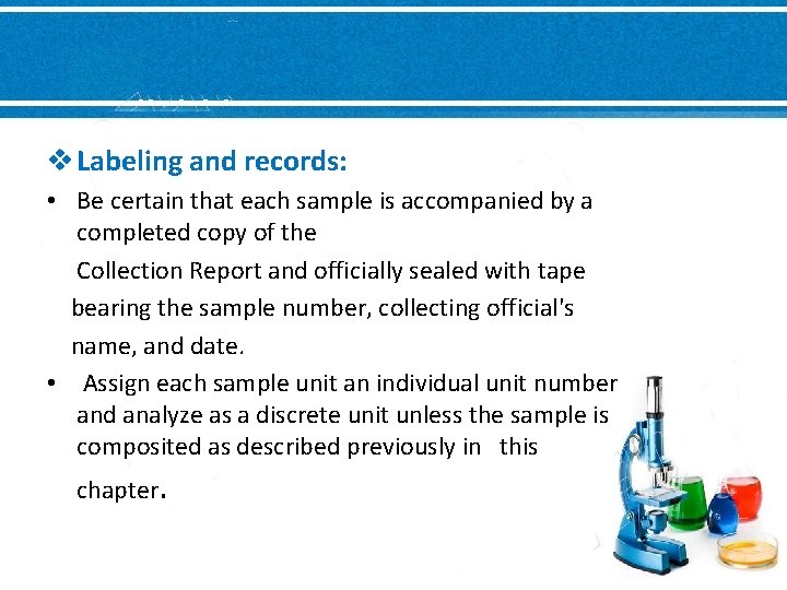 v Labeling and records: • Be certain that each sample is accompanied by a