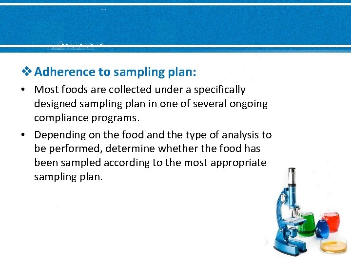 v Adherence to sampling plan: • Most foods are collected under a specifically designed