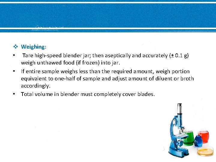 v Weighing: • Tare high-speed blender jar; then aseptically and accurately (± 0. 1