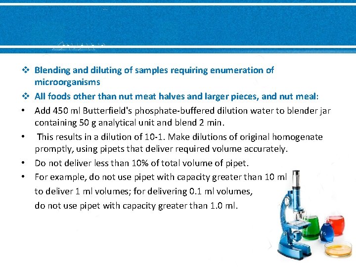 v Blending and diluting of samples requiring enumeration of microorganisms v All foods other