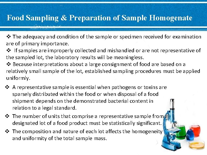 Food Sampling & Preparation of Sample Homogenate v The adequacy and condition of the