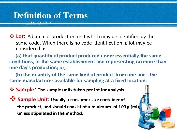Definition of Terms v Lot: A batch or production unit which may be identified