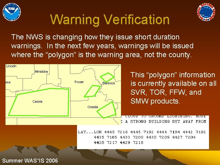 Warning Verification The NWS is changing how they issue short duration warnings. In the