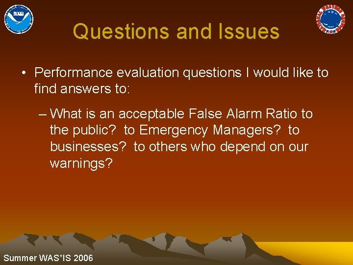 Questions and Issues • Performance evaluation questions I would like to find answers to: