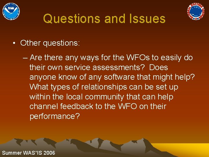 Questions and Issues • Other questions: – Are there any ways for the WFOs