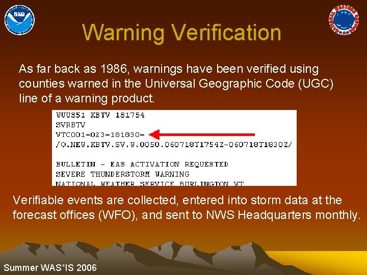 Warning Verification As far back as 1986, warnings have been verified using counties warned