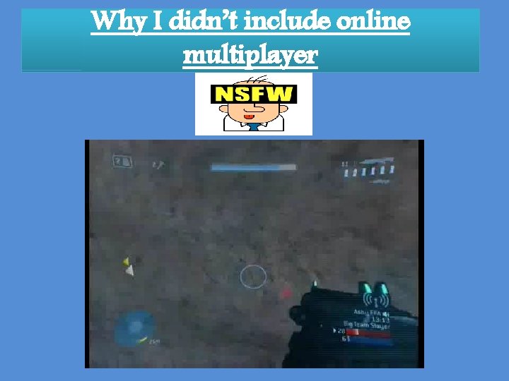 Why I didn’t include online multiplayer 