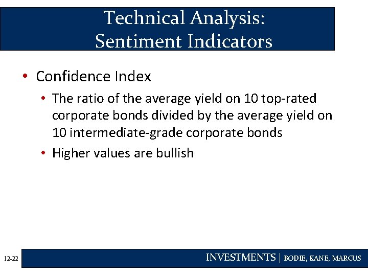 Technical Analysis: Sentiment Indicators • Confidence Index • The ratio of the average yield