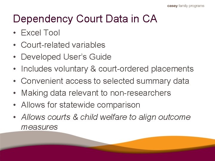 Dependency Court Data in CA • • Excel Tool Court-related variables Developed User’s Guide