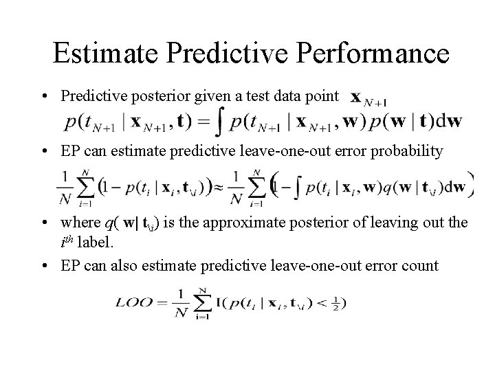 Estimate Predictive Performance • Predictive posterior given a test data point • EP can