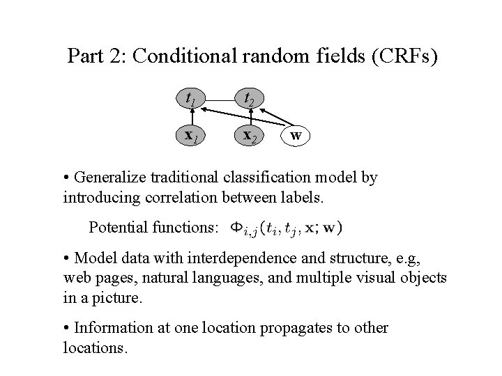 Part 2: Conditional random fields (CRFs) t 1 t 2 x 1 x 2