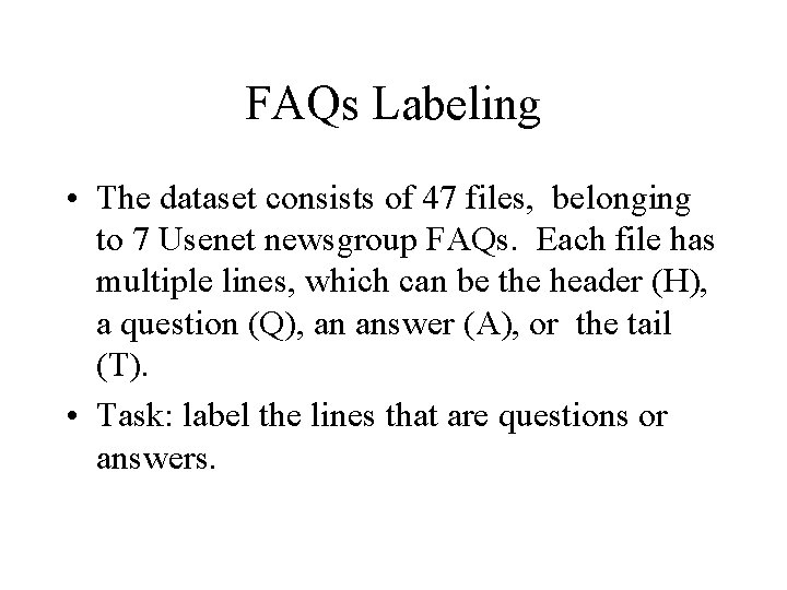 FAQs Labeling • The dataset consists of 47 files, belonging to 7 Usenet newsgroup