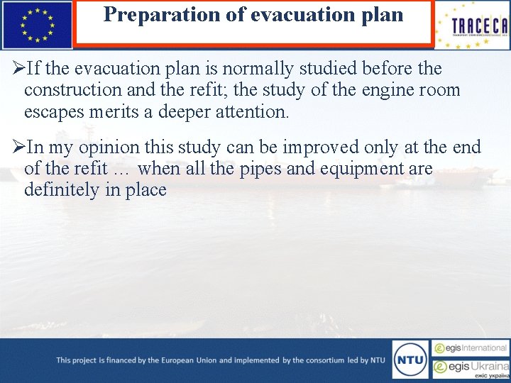 Preparation of evacuation plan ØIf the evacuation plan is normally studied before the construction