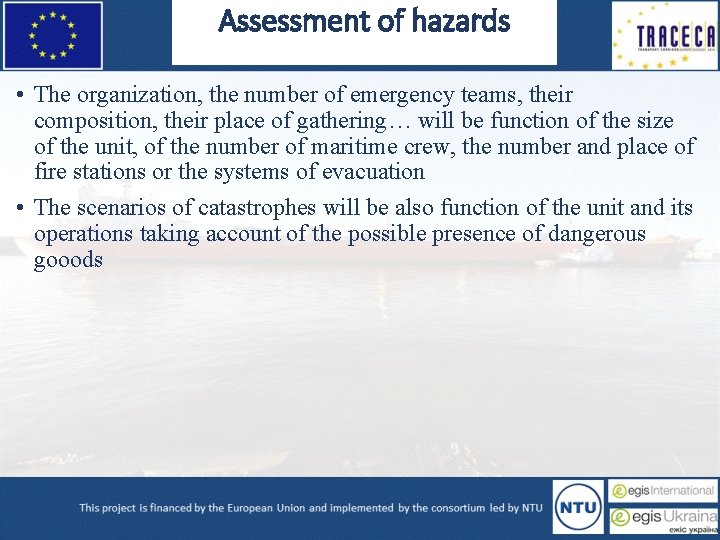 Assessment of hazards • The organization, the number of emergency teams, their composition, their