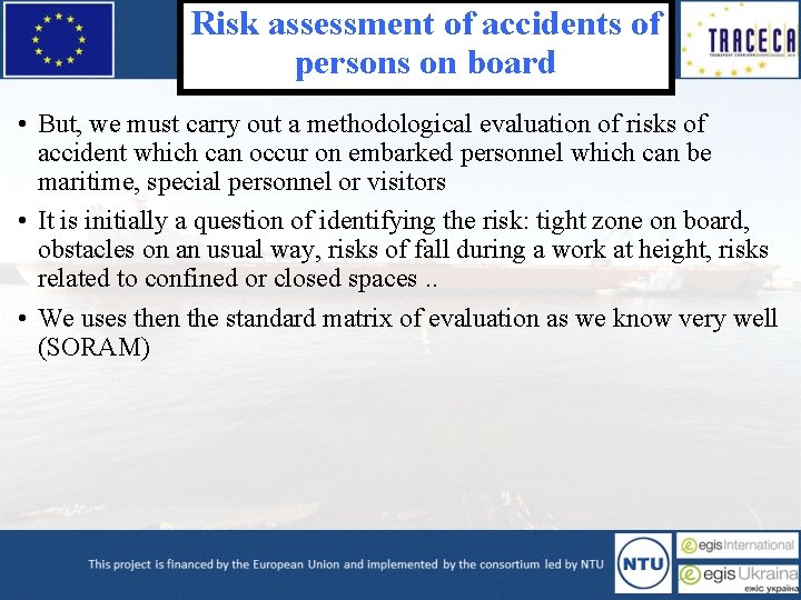 Risk assessment of accidents of persons on board • But, we must carry out