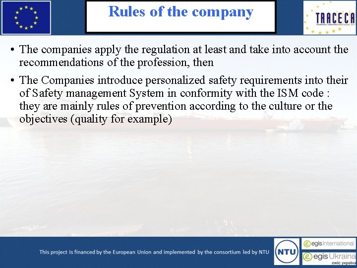 Rules of the company • The companies apply the regulation at least and take