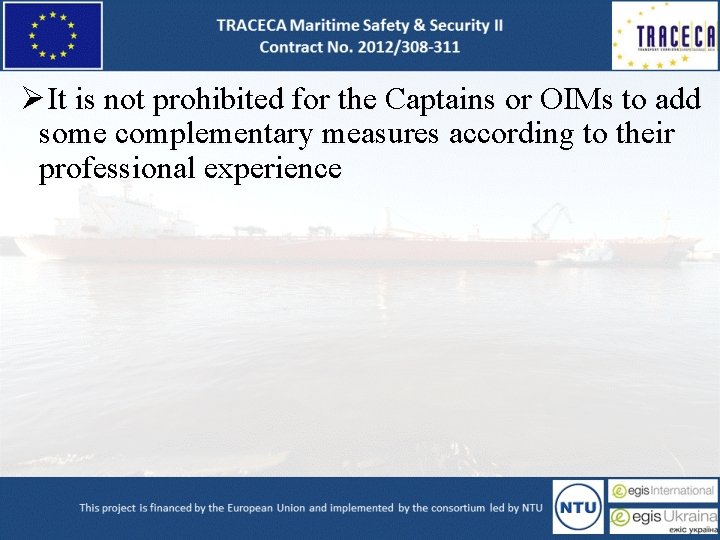ØIt is not prohibited for the Captains or OIMs to add some complementary measures