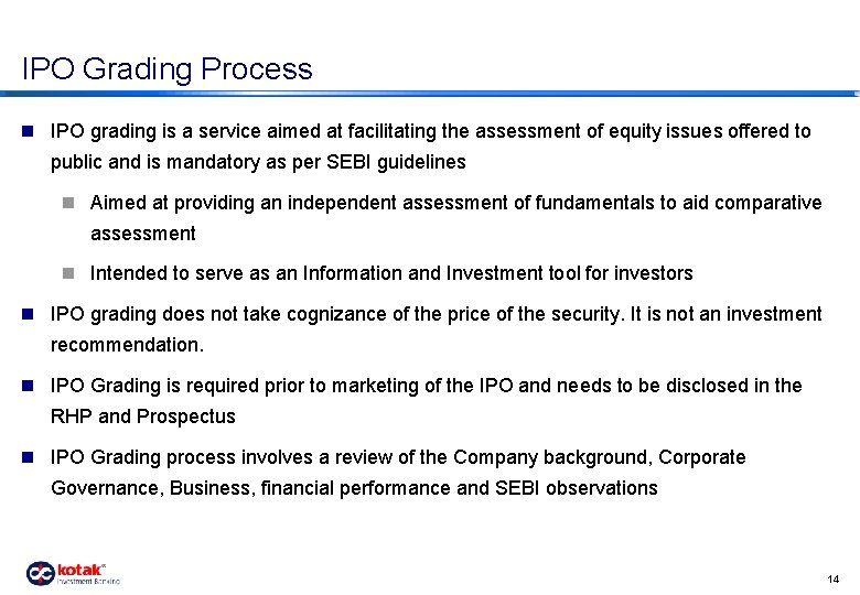 IPO Grading Process n IPO grading is a service aimed at facilitating the assessment