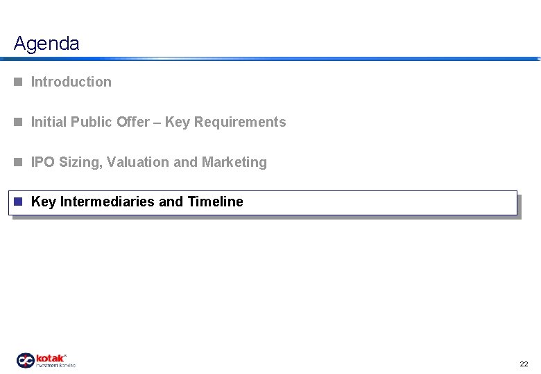 Agenda n Introduction n Initial Public Offer – Key Requirements n IPO Sizing, Valuation