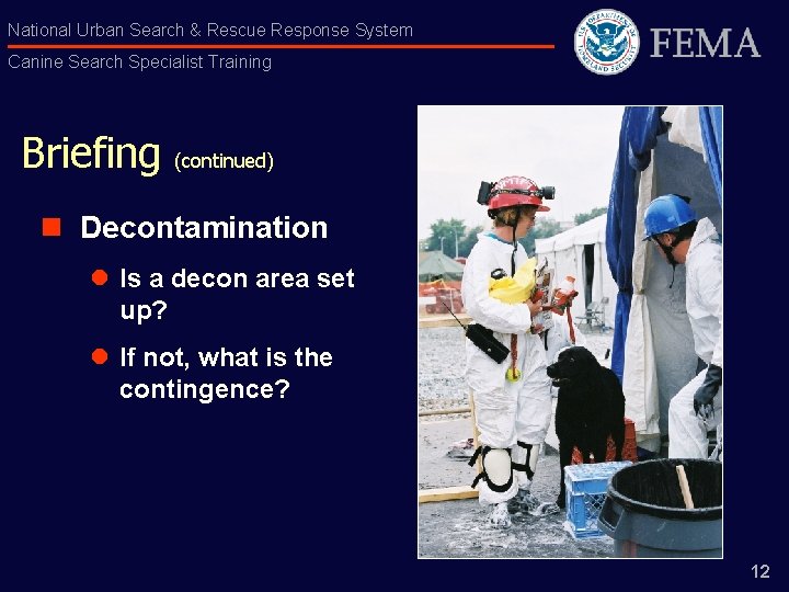 National Urban Search & Rescue Response System Canine Search Specialist Training Briefing (continued) n